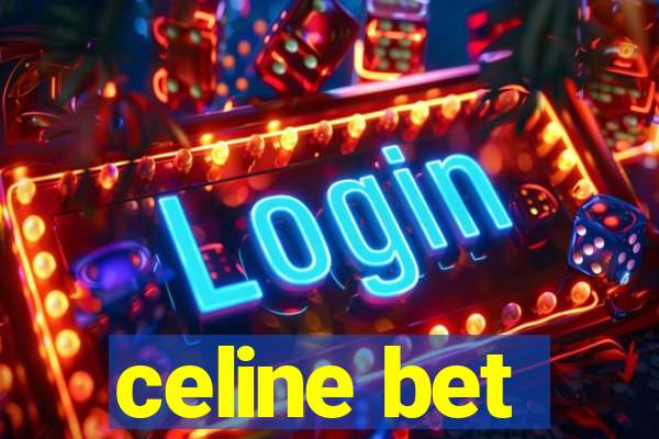 celine bet